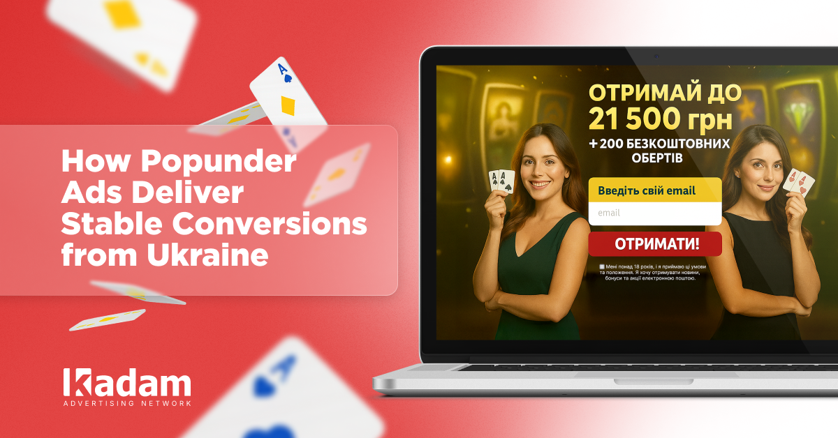 Popunder Ads for iGaming: How to Get Stable Conversions from Ukrainian Traffic - Kadam Advertising