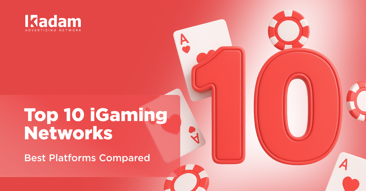 Top 10 iGaming Ad Networks: Comparing the Best Platforms - Kadam Advertising