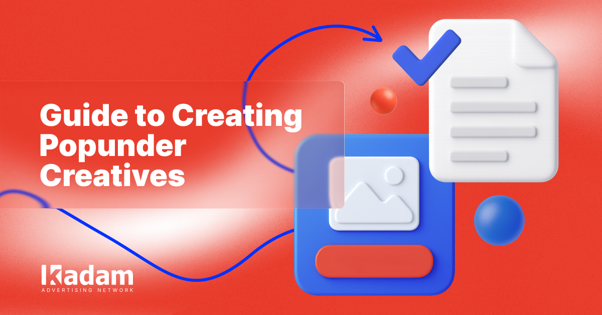 Best Creative Practices for Popunder Traffic Campaigns - Kadam Advertising
