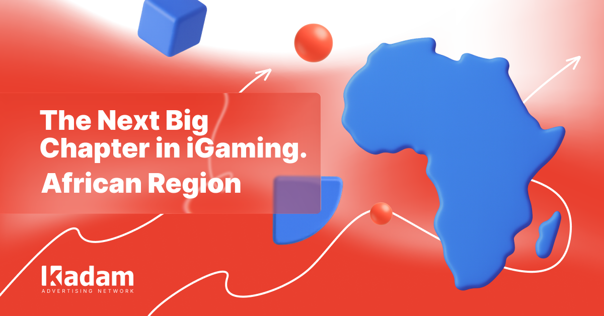 The Next Big Chapter in iGaming. African region - Kadam Advertising