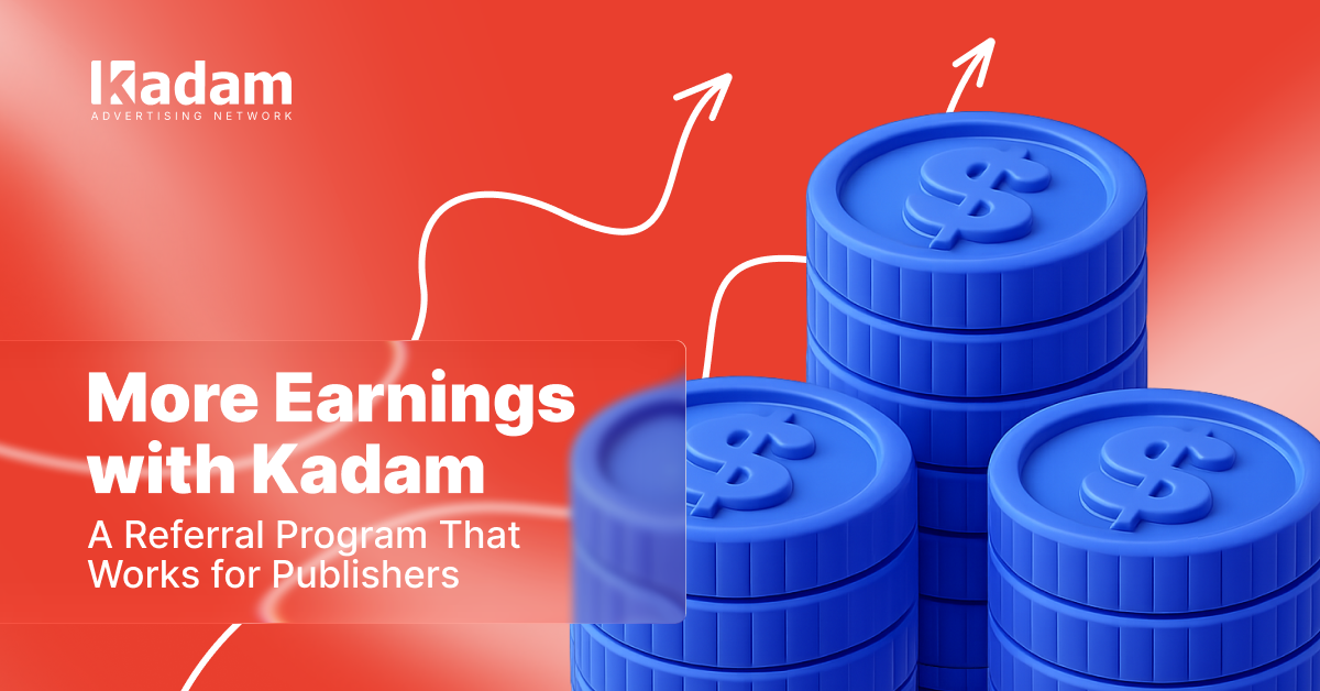 How a publisher can earn not only from traffic - Latest from Kadam Blog