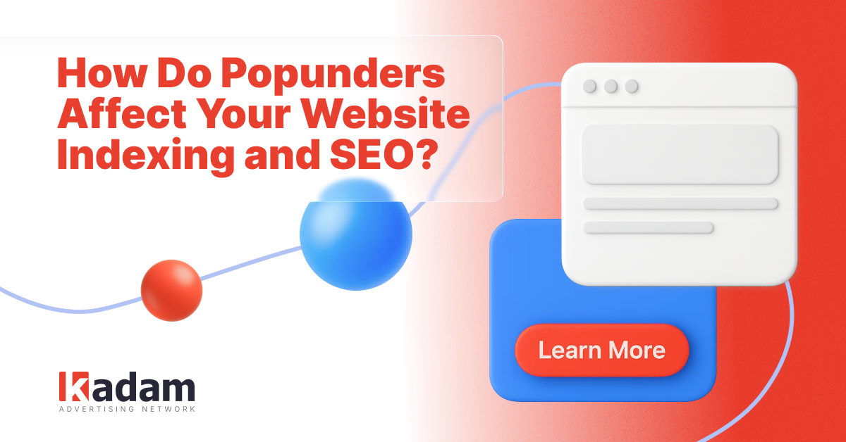 How Do Popunders Affect Your Website Indexing and SEO? - Kadam Blog
