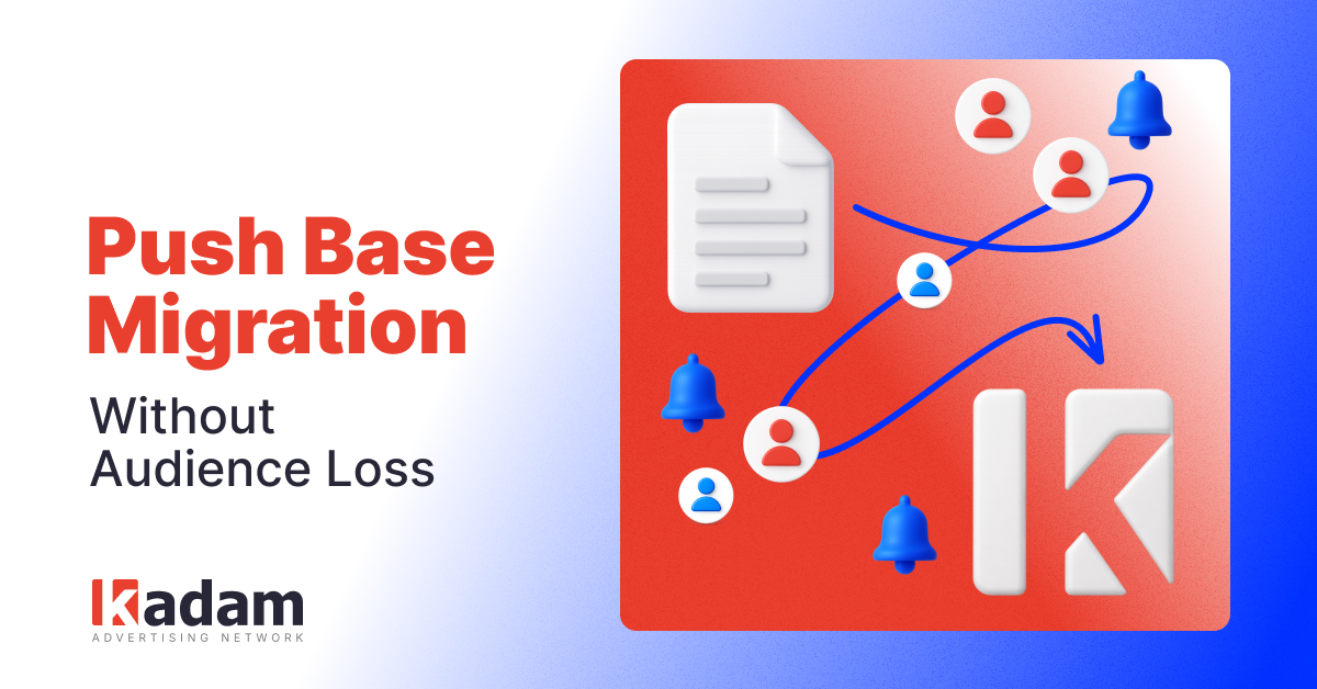 Push Notifications: Easily Migrate Your Subscriber Base and Connect Multiple Providers on One Domain - Latest from Kadam Blog