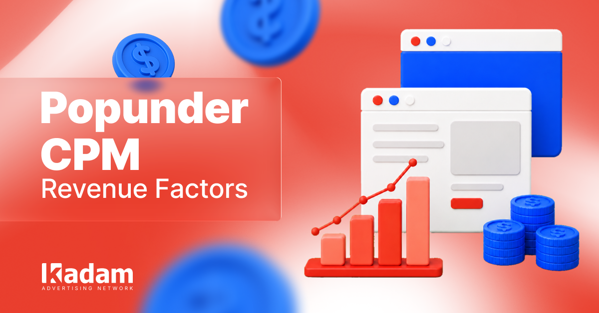 Popunder CPM for Publishers: What Affects Website Revenue - Kadam Advertising