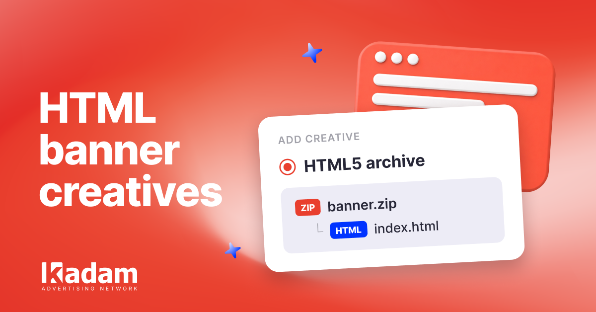 New Ways to Add HTML Creatives  - Kadam Advertising