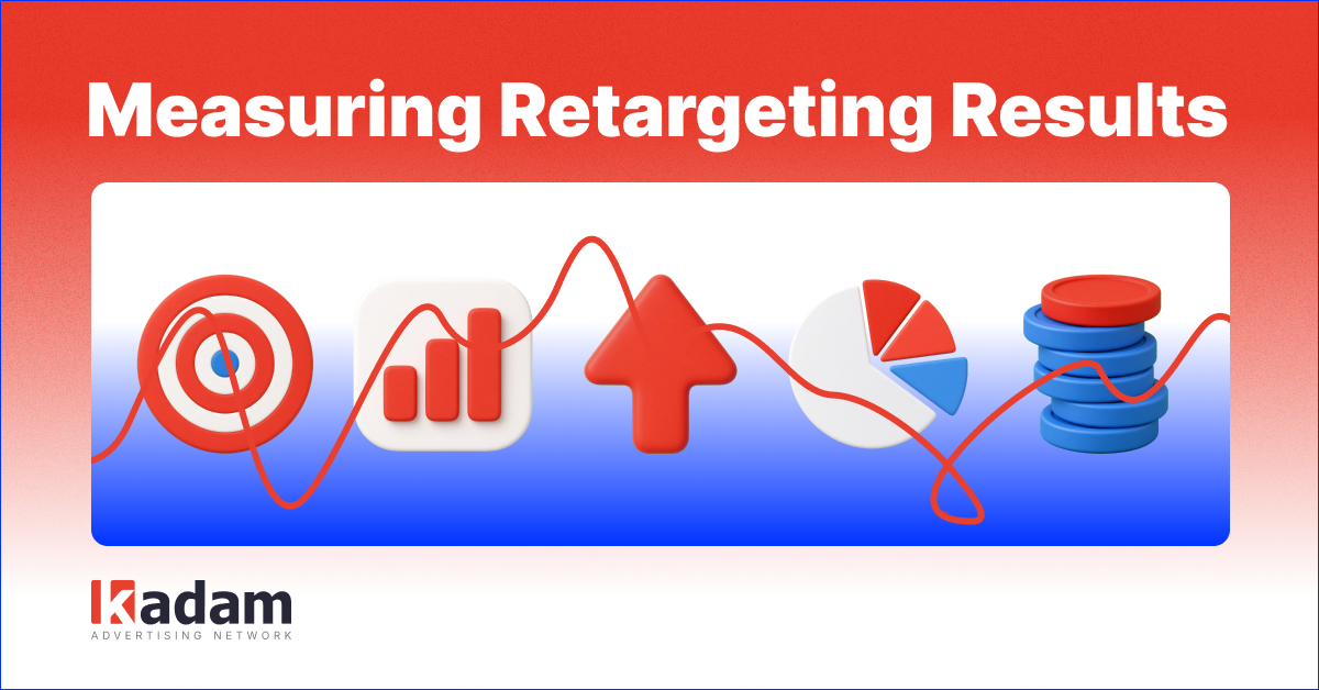 Retargeting Campaigns: How They Improve Conversion Rates - Kadam Advertising