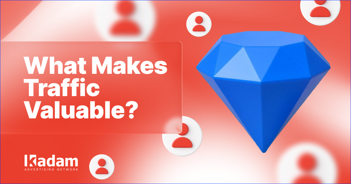 How to Choose High-Quality Paid Traffic for Your Advertising Campaigns - Kadam Advertising